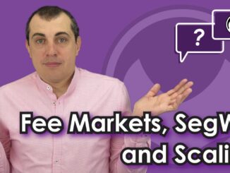 Bitcoin Q&A: Fee markets, SegWit, and Scaling