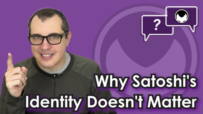 Bitcoin Q&A: Why Satoshi's Identity Doesn't Matter